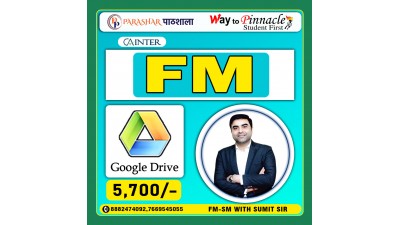 CA Inter FM Google Drive Classes by SUMIT PARASHAR Sir For May 24 & Onwards | Complete Financial Management Classes  | Full HD Video + HQ Sound
